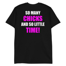 Load image into Gallery viewer, &quot;So Many Chicks, So Little Time&quot; Tee